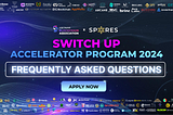Frequently Asked Questions about Switch Up Accelerator 2024