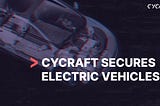 CyCraft Secures Electric Vehicles