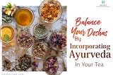 Tea & Ayurveda: Herbal Brews for Health & Harmony