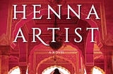 Book Review — The Henna Artist by Alka Joshi