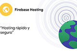 Cómo usar Firebase Hosting para desplegar nuestra web