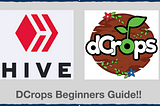 HIVE Challenge Day 1- DCrops Beginners Guide!!