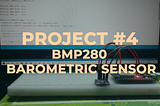 Detecting with BMP280 Barometric Sensor