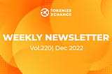 Newsletter by Tokenize Xchange (Vol.220 | Dec 2022)­­­­­