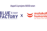 Appel à projets Malakoff Humanis x Blue Factory ESCP 2021–22!