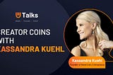Creator Coins feat. Kassandra Kuehl from Seed Coin