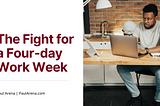 The Fight for a Four-day Work Week | Paul Arena | Professional Overview