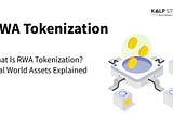 What Is RWA Tokenization? Real World Assets Explained