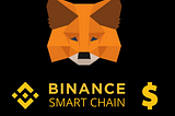 How to get BNB to MetaMask for use on the Binance Smart Chain