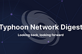 Typhoon Network Digest— Pre-IFO Edition
