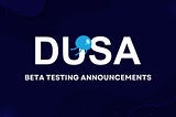 Dusa Protocol beta testing