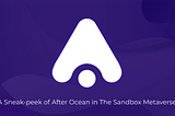A Sneak-peek of After Ocean in The Sandbox Metaverse