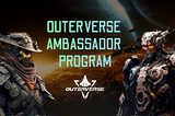OUTERVERSE Global Ambassador Program