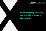 Portfolio company Matsmart secures sizeable Series D investment