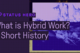 What is Hybrid Work? A Short History