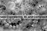 Chaos Engineering in the Age of AI: Surfacing Hidden Complexity