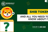 SHIB Token And All You Need To Know About It