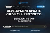 Entering  The Era of Web3 Creator Economy with CreoPlay AI — Upcoming Launch