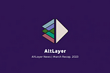 AltLayer News | March Recap