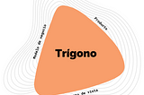 Trígono. Una metáfora. Un método para innovar y destacarse.