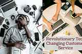 Revolutionary Tech Changing Customer Service | Alan Rasof