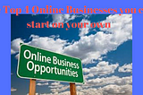 The Top 4 Online Businesses you can start on your own