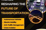 Emerging Tech Trends Reshaping the Future of Transportation