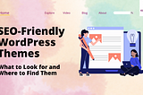 SEO-Friendly WordPress Themes: What to Look for and Where to Find Them