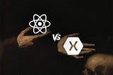Xamarin vs React Native: Two Sides Of One Coin