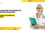 Maximizing Patient Outcomes: The Power of Feasibility Reports in Healthcare