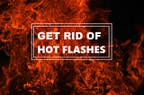 How to fight hot flashes with subliminal messages