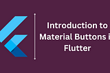 Material Buttons in Flutter