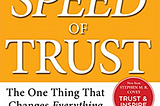 “Speed of Trust” by Stephen M. R. Covey — One Minute Book Review