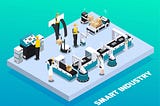 Smart Factories : Time to make Manufacturing smarter & Agile!
