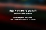 Build Production MCP Agents Without Claude Desktop