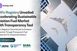 Not-for-Profit Registry Launches to Spur Sustainable Aviation Fuel Market Through Transparent…