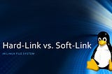 What is the difference between a hard link and a symbolic link?