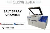 Ultimate Guide to Understanding Salt Spray Chamber