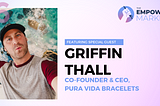 A Community that Follows You Anywhere | Griffin Thall of Pura Vida Bracelets