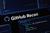 GitHub Recon: The Underrated Technique to Discover High-Impact Leaks in Bug Bounty