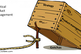 Top Product Management Gotchas for Leaders