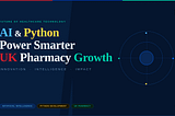 Are AI and Python the Smartest Tech Investment for UK Pharmacy Owners?