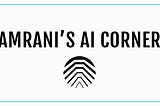 Amrani’s AI Corner 8/3