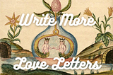 Write More Love Letters