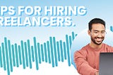 Tips for Hiring Freelancers