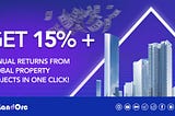 Get ready to obtain profit from global property projects!