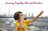 Learning (through) empathy: VR and Education