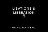 Libations & Liberation (Allies)