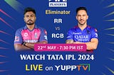 Tata IPL 2024 Eliminator RR vs RCB — Now or Never!