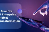 What Is Enterprise Digital Transformation?